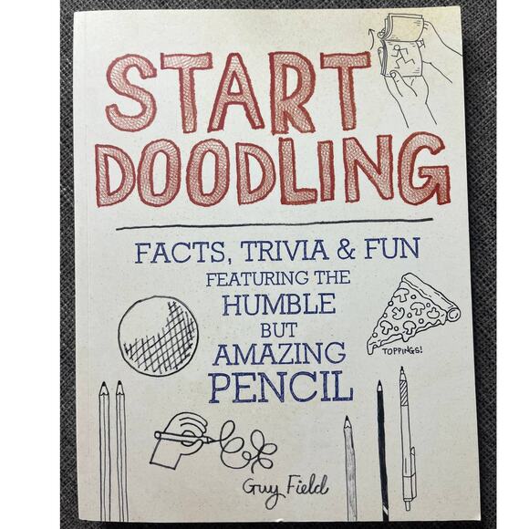 Start Doodling: Facts, Trivia and Fun Featuring the Humble but Amazing Pencil - Picture 1 of 2